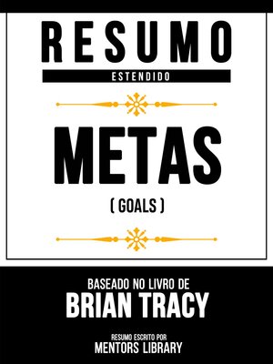 cover image of Resumo Estendido--Metas (Goals)--Baseado No Livro De Brian Tracy